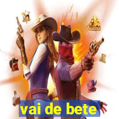 vai de bete